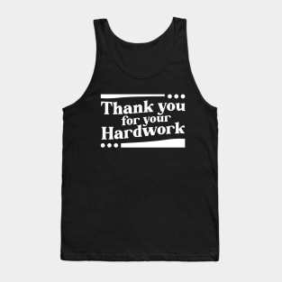 Thank You For Your Hardwork Tank Top